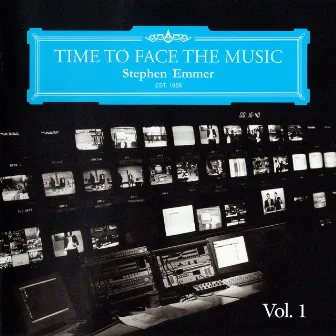 Time to Face the Music (Volume 1: 1984-1991) by Stephen Emmer