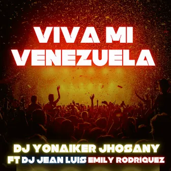 Viva Mi Venezuela by Dj Yonaiker Jhosany