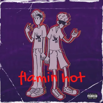 Flamin Hot by LIL DVRKN3$$