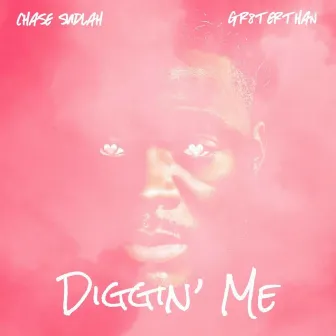 Diggin' Me by Chase Sudlah