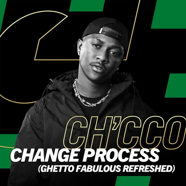 Change Process - Ghetto Fabulous Refreshed