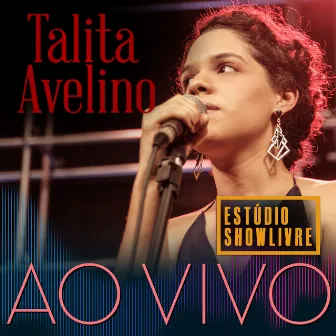 Talita Avelino no Estúdio Showlivre (Ao Vivo) by Talita Avelino