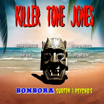 Bombora: Surfin' for Psychos by Killer Tone Jones