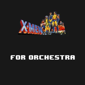 X-MEN Cartoon Theme for Orchestra by George Shaw