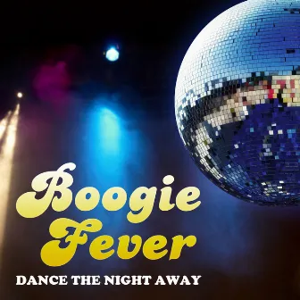 Boogie Fever: Dance The Night Away by Disco Fever All Stars