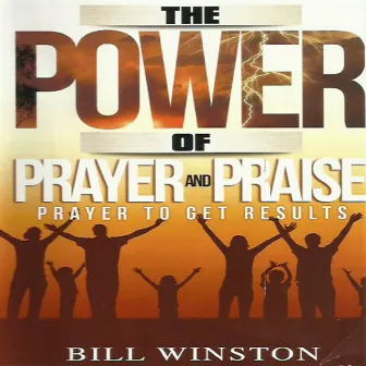 The Power of Prayer & Praise, Vol. 1-1 (Live) by Bill Winston