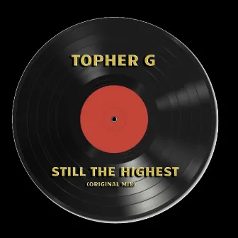 Still the Highest by Topher G