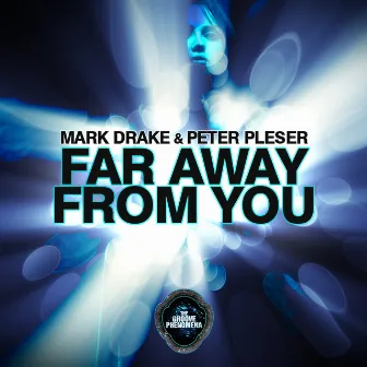 Far Away From You by Peter Pleser