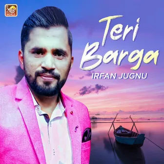 Teri Barga - Single by Irfan Jugnu