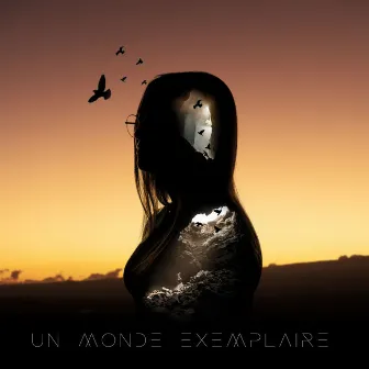 Un monde exemplaire by Katrine Sansregret