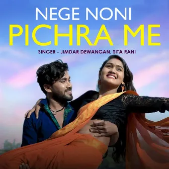 Nege Noni Pichra Me by Jimdar Dewangan