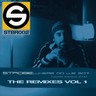 Where Do We Go? The Remixes Volume 1 by DJ Strobe