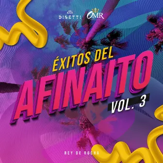 Éxitos Del Afinaito Vol. 3 by Rey de Rocha