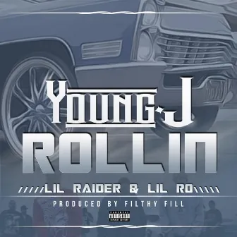 Rollin (feat. Lil Raider & Lil Ro) by Young J