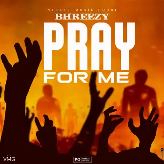 Pray For Me by Bhreezy