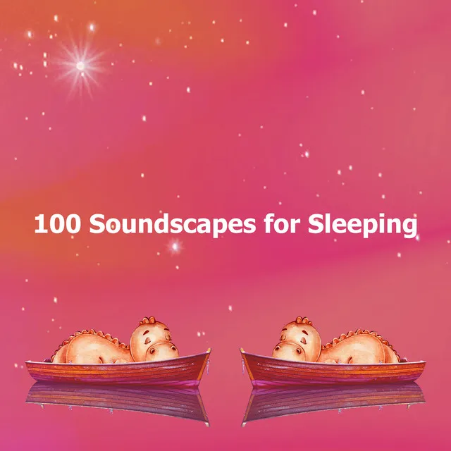 100 Soundscapes for Sleeping