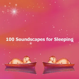 100 Soundscapes for Sleeping by Sleep In Space