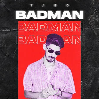 BadMan by Tabo