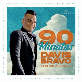 90 Minutos (Versión Acapella) by Davis Bravo