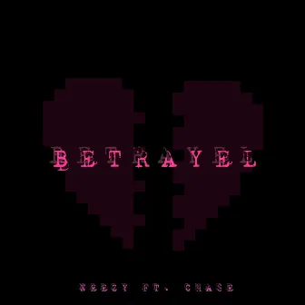 Betrayel by N.E.E.Z.Y