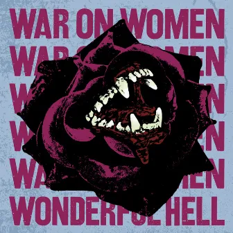 Wonderful Hell by War On Women