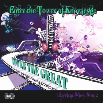 Lyrical View Vol. 2 Enter The Tower Of Knowledge by Tower The Great Aka Dretonio