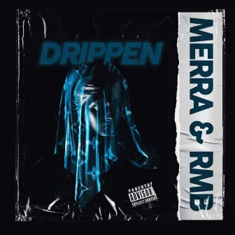 Drippen by Merra & Rmb