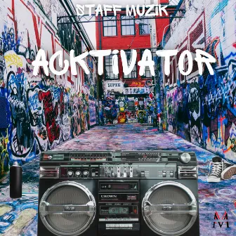 Acktivator by Staff Muzik