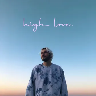 High Love by Ethan Conway