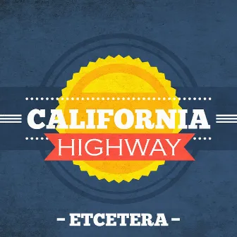 California Highway by Etcétera