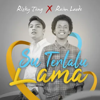 Su Terlalu Lama by Raim Laode