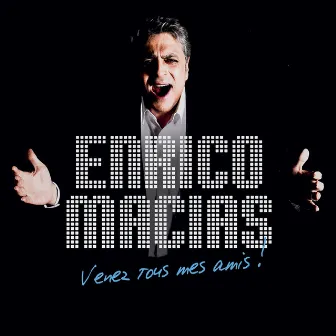 Venez Tous Mes Amis ! by Enrico Macias