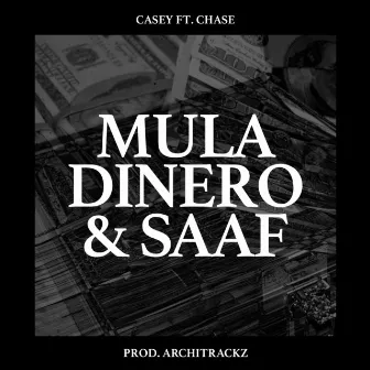 Mula Dinero & Saaf by Casey