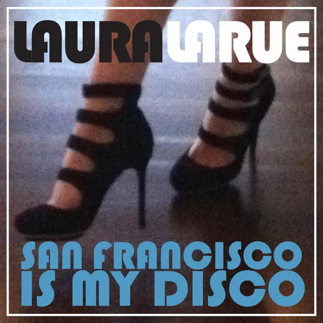 San Francisco Is My Disco