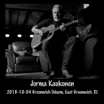 2018-10-04 Greenwich Odeum, East Greenwich, RI (Live) by Jorma Kaukonen