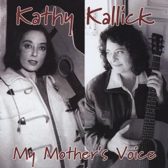 My Mother's Voice by Kathy Kallick