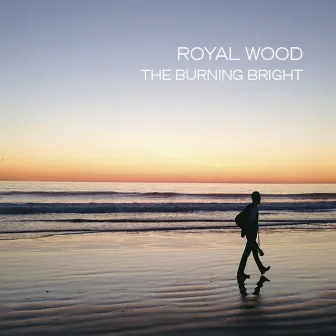 The Burning Bright by Royal Wood