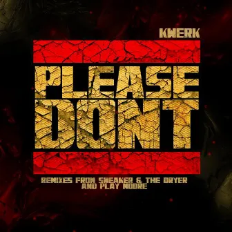 Please Don't by Kwerk