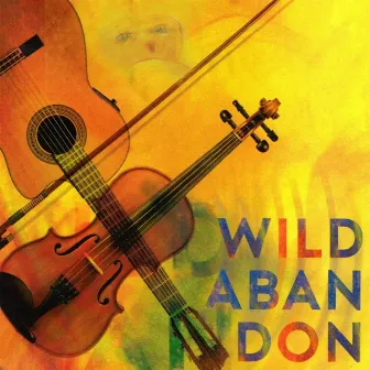 Wild Abandon by Leenya Rideout