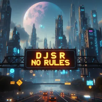 No Rules by DJSR