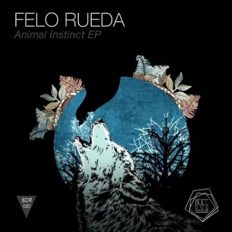 Animal Instinct EP by Felo Rueda