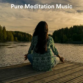 Pure Meditation Music by PowerThoughts Meditation Club