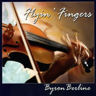 Flyin' Fingers by Byron Berline