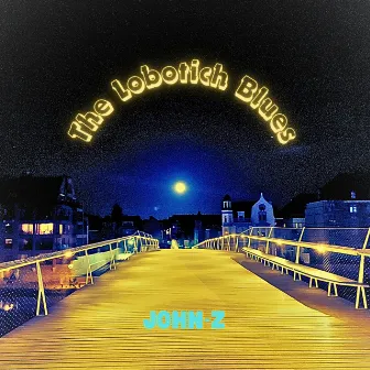 The Lobotich Blues by John-Z