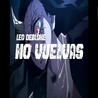 No Vuelvas by Leo Debloke