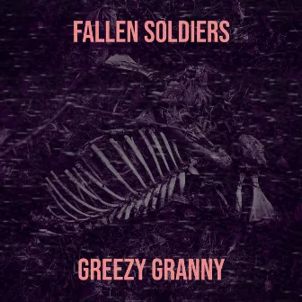 Fallen Soldiers by Greezy Granny