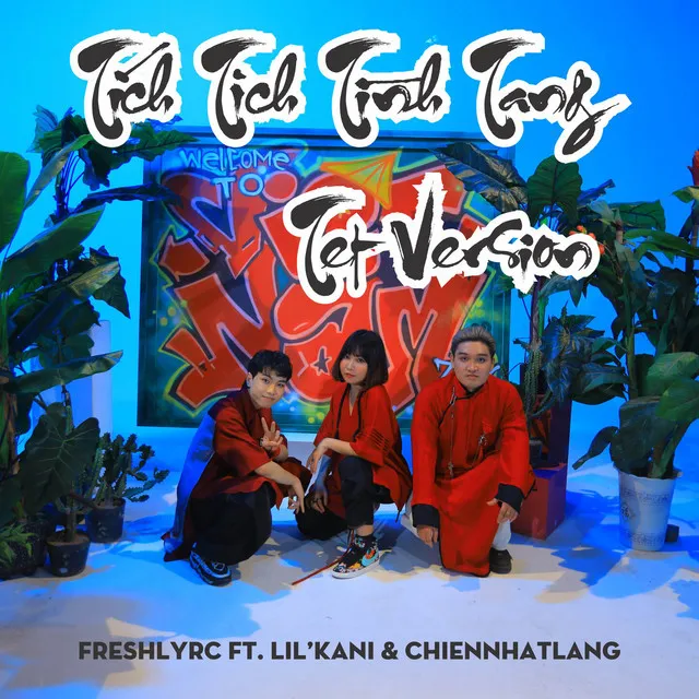 Tích Tịch Tình Tang (feat. Lil' Kani, Chiennhatlang) - Tet Version