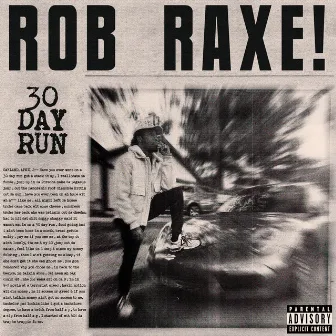 30 Day Run by Rob Raxe