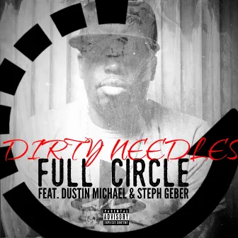 Full Circle by Dirty Needles