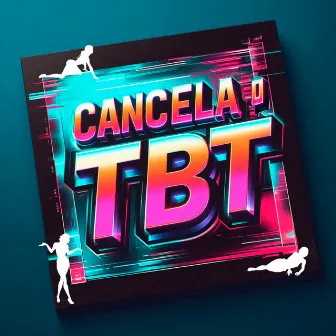 Cancela o TBT by DJ PEFELI